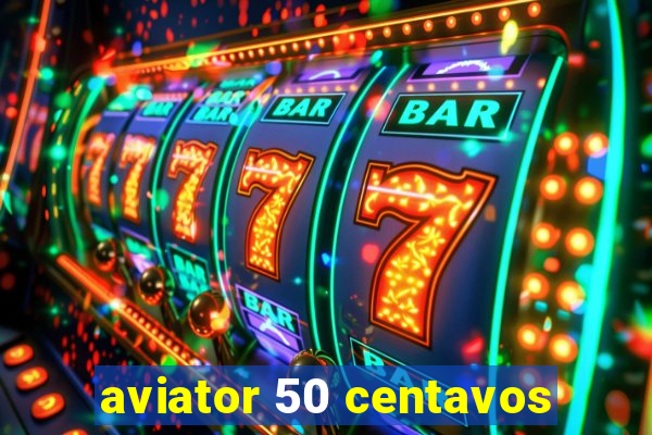 aviator 50 centavos